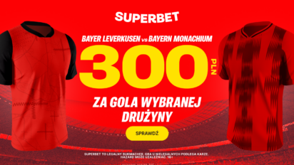 Bonus 300 PLN za gola Bayeru Leverkusen lub Bayernu Monachium