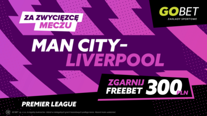 Freebet 300 PLN za wytypowanie zwycięzcy meczu Manchester City - Liverpool
