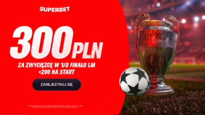 Bonus 300 PLN za zwycięzcę meczu 1/8 finału Ligi Mistrzów