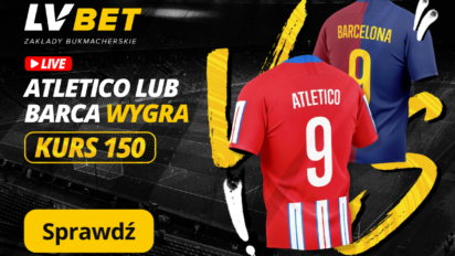 Kurs 150.00 na zwycięstwo Atletico Madryt lub FC Barcelony