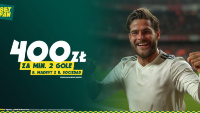 Freebet 400 PLN za min. dwa gole Realu Madryt z Realem Sociedad