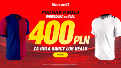 Bonus 400 PLN za gola Barcelony lub Realu Madryt