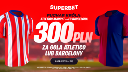 Bonus 300 PLN za gola wybranej drużyny w meczu Atletico Madryt - Barcelona