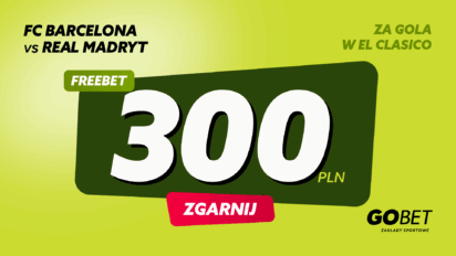 Freebet 300 PLN za gola w El Clasico