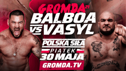 Gromda 21: Balboa vs Vasyl karta walk - sprawdź kto walczy!