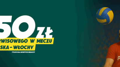 Freebet 250 PLN za asa serwisowego w meczu Polska - Włochy