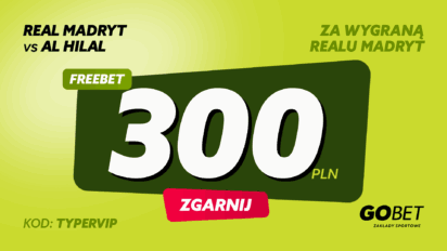 Freebet 300 PLN za wygraną Realu z Al-Hilal