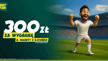 Freebet 300 PLN za wygraną Realu Madryt z Realem Oviedo