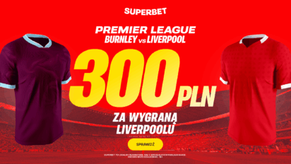 Bonus 300 PLN za wygraną Liverpoolu z Burnley