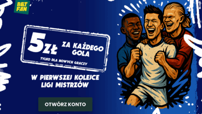 Freebet 5 PLN za każdą bramkę w Lidze Mistrzów