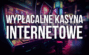 Wypłacalne kasyna internetowe