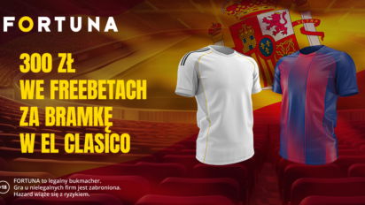 Freebet 300 PLN za bramkę w El Clasico