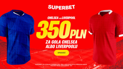 Bonus 350 PLN za gola wybranej drużyny w meczu Chelsea - Liverpool