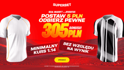 Bonus 305 PLN za dowolny typ na mecz Real Madryt vs Juventus