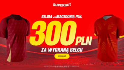 Bonus 300 PLN za wygraną Belgii z Macedonią Północną