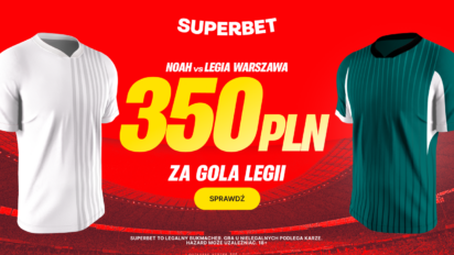 Bonus 350 PLN za gola Legii Warszawa w spotkaniu z Noah