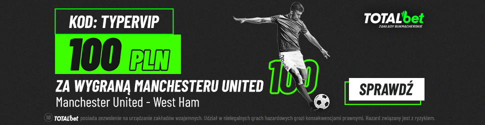 totalbet bonus za wygrana united z west hamem