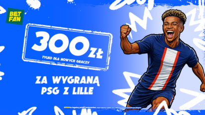 Freebet 250 PLN + bonus 50 PLN za wygraną PSG z Lille