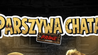 Chłopaki do wzięcia w Parszywej Chacie od Prime MMA!