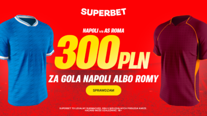 Bonus 300 PLN za gola Napoli lub Romy