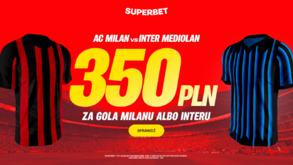 Bonus 350 PLN za gola Milanu lub Interu