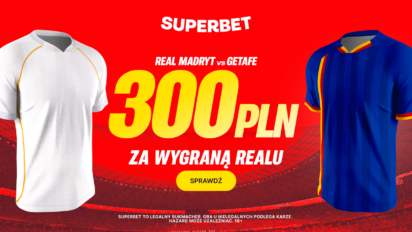 Bonus 300 PLN za wygraną Realu Madryt z Getafe