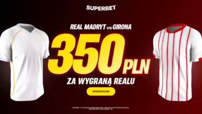Bonus 350 PLN za wygraną Realu Madryt z Gironą