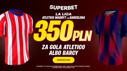 Bonus 350 PLN za gola wybranej drużyny w meczu Atletico - Barcelona