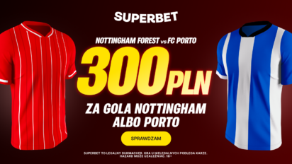 Bonus 300 PLN za gola Nottingham lub Porto
