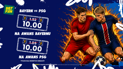 176 PLN na konto główne za awans Bayernu lub PSG