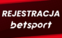 Betsport rejestracja - załóż konto i odbierz najwyższy bonus