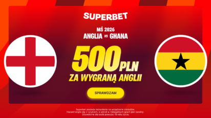 Bonus 500 PLN w Superbet za wygraną Anglii z Ghaną!