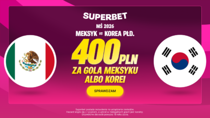 Superbet bonus 400 PLN za gola Meksyku albo Korei Południowej
